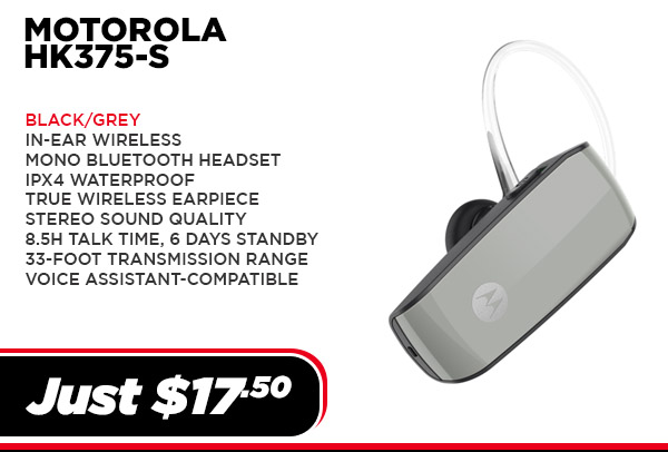 MOTO-HK375S-GR Audio Motorola HK375-S, in-ear ,BT 5.0, up to 10 days standby, CVC, (UPC # 810036771856) - Grey $ 17.50