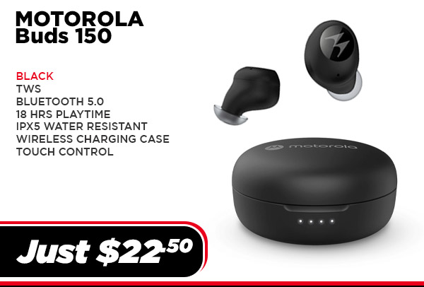 MOTO-BUDS150-BK Audio Motorola MOTO BUDS 150 - BT , 18 Hrs , IPX5, (UPC # 810036771344) - Black $ 22.50