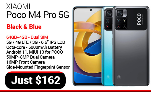 XIA M4 PRO BLK 64GB POCO M4 PRO 64GB+4GB, DS $162.00 XIA M4 PRO BLUE 64GB POCO M4 PRO 64GB+4GB, DS $162.00